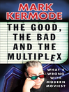 The Good, the Bad and the Multiplex (eBook)